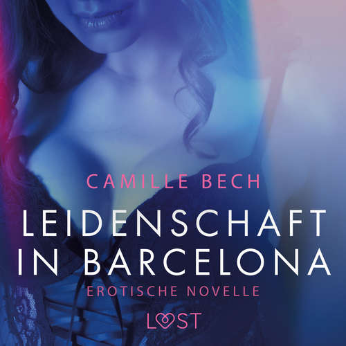 Hoerbuch Leidenschaft in Barcelona: Erotische Novelle - Camille Bech - Susanne Waidner