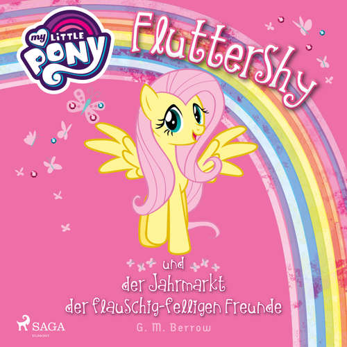 Hoerbuch My Little Pony - Fluttershy und der Jahrmarkt der flauschig-felligen Freunde (Ungekürzt) - G. M. Berrow - Jennifer Weiss