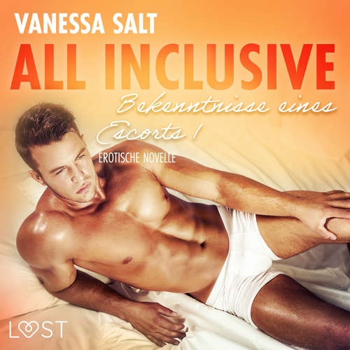 Hoerbuch All inclusive - Bekenntnisse eines Escorts 1: Erotische Novelle - Vanessa Salt - Béla Rose