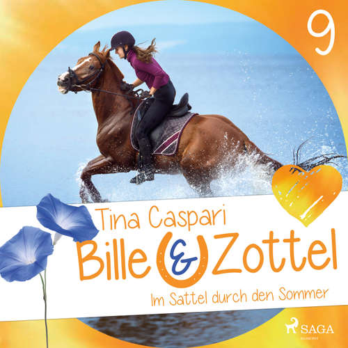 Hoerbuch Im Sattel durch den Sommer - Bille und Zottel 9 (Ungekürzt) - Tina Caspari - Lisa Gold