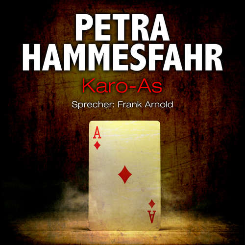 Hoerbuch Karo-As (und: An Heinrichs Stelle) - Petra Hammesfahr - Frank Arnold