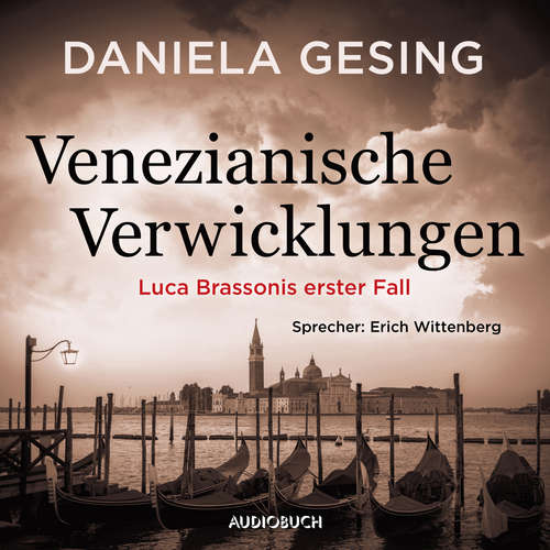 Hoerbuch Venezianische Verwicklungen - Daniela Gesing - Erich Wittenberg