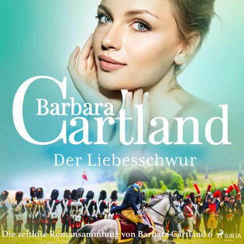 Hoerbuch Der Liebesschwur (Die zeitlose Romansammlung von Barbara Cartland 6) - Barbara Cartland - Beate Rysopp
