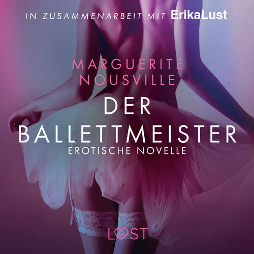 Hoerbuch Der Ballettmeister: Erotische Novelle - Marguerite Nousville - Helene Hagen
