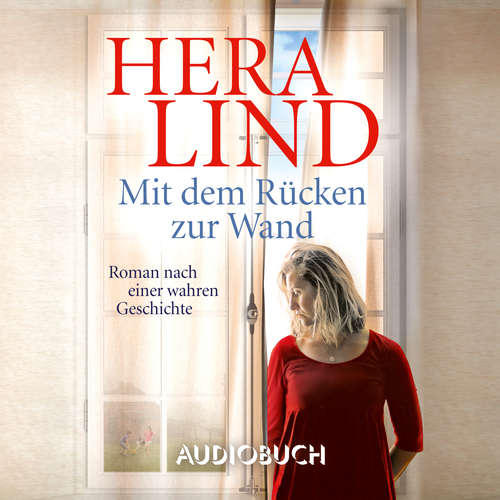 Hoerbuch Mit dem Rücken zur Wand: Roman nach einer wahren Geschichte - Hera Lind - Svenja Pages