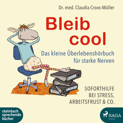 Hoerbuch Bleib cool - Das kleine Überlebenshörbuch für starke Nerven - Dr. Claudia Croos-Müller - Jutta Seifert