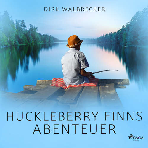 Hoerbuch Huckleberry Finns Abenteuer - Dirk Walbrecker - Christoph Lindert