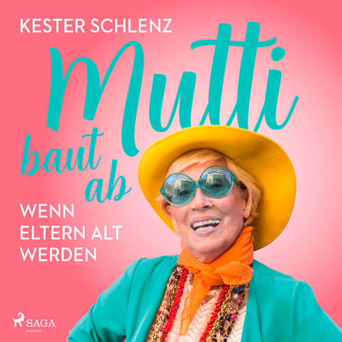 Hoerbuch Mutti baut ab. Wenn Eltern alt werden - Kester Schlenz - Dietmar Bär