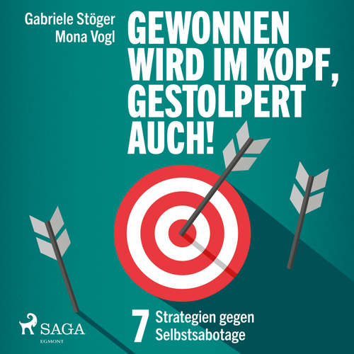Hoerbuch Gewonnen wird im Kopf, gestolpert auch! - 7 Strategien gegen Selbstsabotage - Mona Vogl - Claudia Lietz