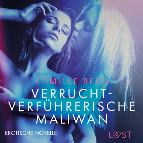 Hoerbuch Verrucht-verführerische Maliwan: Erotische Novelle - Camille Bech - Lara Sommerfeldt