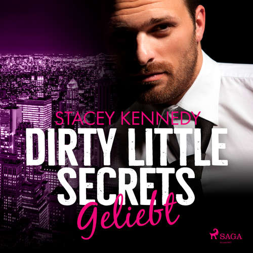 Hoerbuch Dirty Little Secrets – Geliebt (CEO–Romance 4) - Stacey Kennedy - Sandra Becker