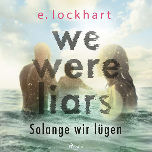 Hoerbuch We Were Liars. Solange wir lügen (Lügner–Reihe, Band 1) - E. Lockhart - Viola Müller