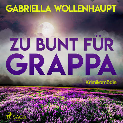 Hoerbuch Zu bunt für Grappa (Ungekürzt) - Gabriella Wollenhaupt - Antje Temler