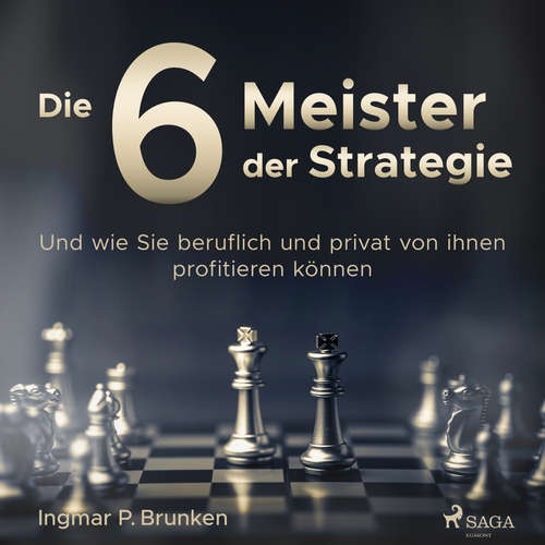 Hoerbuch Die 6 Meister der Strategie - Und wie Sie beruflich und privat von ihnen profitieren können - Ingmar P. Brunken - Martin Pfisterer
