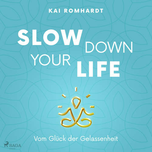 Hoerbuch Slow down your life - Vom Glück der Gelassenheit - Kai Romhardt - Thomas Klees