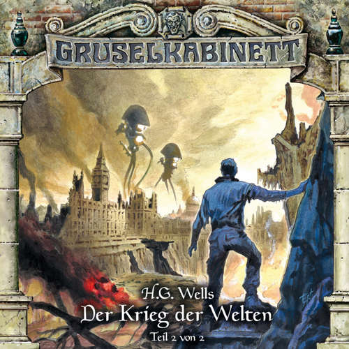 Hoerbuch Gruselkabinett, Folge 125: Der Krieg der Welten (Teil 2 von 2) - H.G. Wells - Hoerbuch Gruselkabinett, Folge 125: Der Krieg der Welten (Teil 2 von 2) - H.G. Wells -