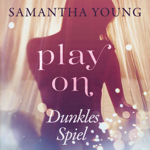 Hoerbuch Play On - Dunkles Spiel - Samantha Young - Nina Schöne Hoerbuch Play On - Dunkles Spiel - Samantha Young - Nina Schöne