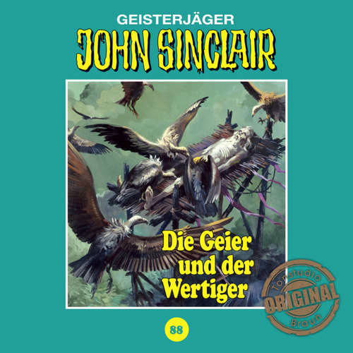 Hoerbuch John Sinclair, Tonstudio Braun, Folge 88: Die Geier und der Wertiger - Jason Dark - Diverse Hoerbuch John Sinclair, Tonstudio Braun, Folge 88: Die Geier und der Wertiger - Jason Dark - Diverse