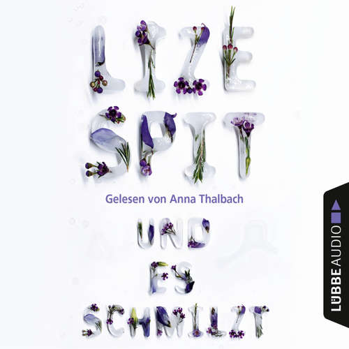 Hoerbuch Und es schmilzt - Lize Spit - Anna Thalbach Hoerbuch Und es schmilzt - Lize Spit - Anna Thalbach