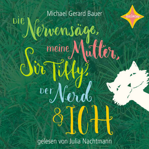 Hoerbuch Die Nervensäge, meine Mutter, Sir Tiffy, der Nerd & ich - Michael Gerard Bauer - Julia Nachtmann Hoerbuch Die Nervensäge, meine Mutter, Sir Tiffy, der Nerd & ich - Michael Gerard Bauer - Julia Nachtmann
