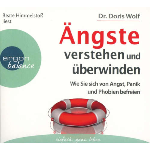 Hoerbuch Ängste verstehen und überwinden - Wie Sie sich von Angst, Panik und Phobien befreien (Autorisierte Lesefassung) - Doris Wolf - Beate Himmelstoß Hoerbuch Ängste verstehen und überwinden - Wie Sie sich von Angst, Panik und Phobien befreien (Autorisierte Lesefassung) - Doris Wolf - Beate Himmelstoß