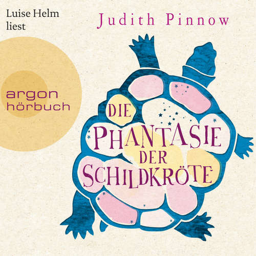 Hoerbuch Die Phantasie der Schildkröte (Autorisierte Lesefassung) - Judith Pinnow - Luise Helm Hoerbuch Die Phantasie der Schildkröte (Autorisierte Lesefassung) - Judith Pinnow - Luise Helm