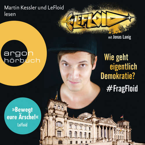 Hoerbuch LeFloid: Wie geht eigentlich Demokratie #FragFloid (Autorisierte Lesefassung) - LeFloid - LeFloid Hoerbuch LeFloid: Wie geht eigentlich Demokratie #FragFloid (Autorisierte Lesefassung) - LeFloid - LeFloid