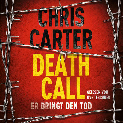 Hoerbuch Death Call - Er bringt den Tod - Ein Hunter-und-Garcia-Thriller 8 - Chris Carter - Uve Teschner Hoerbuch Death Call - Er bringt den Tod - Ein Hunter-und-Garcia-Thriller 8 - Chris Carter - Uve Teschner