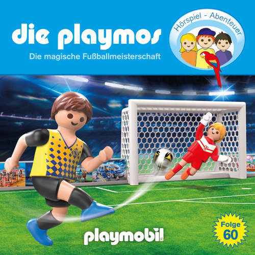 Hoerbuch Die Playmos - Das Original Playmobil Hörspiel, Folge 60: Die magische Fussballmeisterschaft - David Bredel - Gerrit Schmidt-Foß Hoerbuch Die Playmos - Das Original Playmobil Hörspiel, Folge 60: Die magische Fussballmeisterschaft - David Bredel - Gerrit Schmidt-Foß