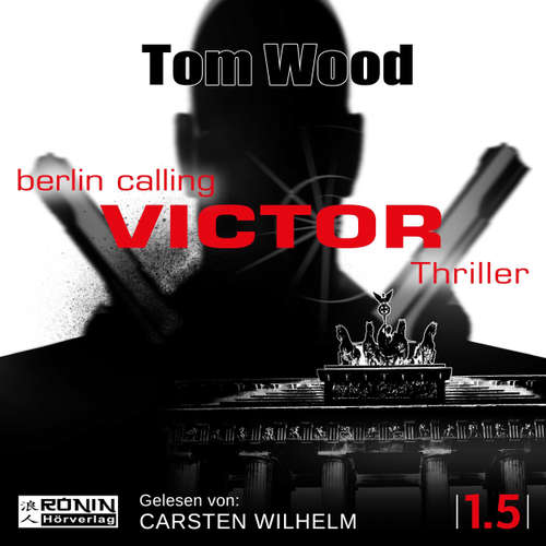 Hoerbuch Victor: Berlin Calling - Tesseract 1.5 - Tom Wood - Carsten Wilhelm Hoerbuch Victor: Berlin Calling - Tesseract 1.5 - Tom Wood - Carsten Wilhelm