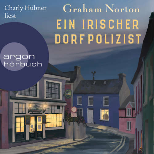 Hoerbuch Ein irischer Dorfpolizist - Graham Norton - Charly Hübner Hoerbuch Ein irischer Dorfpolizist - Graham Norton - Charly Hübner