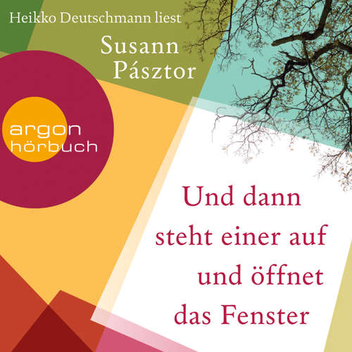 Hoerbuch Und dann steht einer auf und öffnet das Fenster - Susann Pásztor - Heikko Deutschmann Hoerbuch Und dann steht einer auf und öffnet das Fenster - Susann Pásztor - Heikko Deutschmann