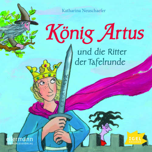 Hoerbuch König Artus und die Ritter der Tafelrunde - Katharina Neuschaefer - Romanus Fuhrmann Hoerbuch König Artus und die Ritter der Tafelrunde - Katharina Neuschaefer - Romanus Fuhrmann