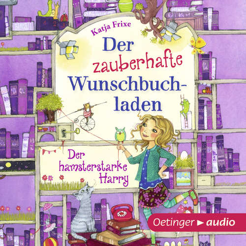 Hoerbuch Der zauberhafte Wunschbuchladen - Der hamsterstarke Harry - Katja Frixe - Uta Dänekamp Hoerbuch Der zauberhafte Wunschbuchladen - Der hamsterstarke Harry - Katja Frixe - Uta Dänekamp