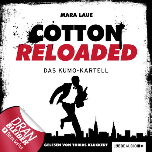 Hoerbuch Jerry Cotton - Cotton Reloaded, Folge 7: Das Kumo-Kartell - Mara Laue - Tobias Kluckert Hoerbuch Jerry Cotton - Cotton Reloaded, Folge 7: Das Kumo-Kartell - Mara Laue - Tobias Kluckert