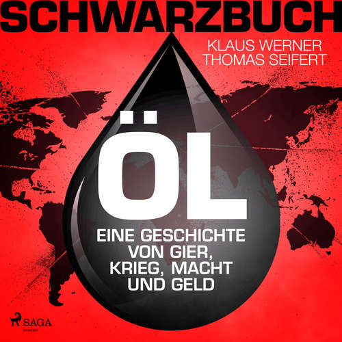 Hoerbuch Schwarzbuch Öl - Eine Geschichte von Gier, Krieg, Macht und Geld - Thomas Seifert - Christoph Pischel