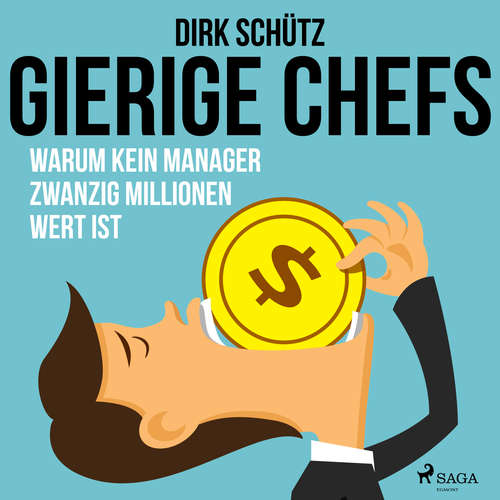 Hoerbuch Gierige Chefs - Warum kein Manager zwanzig Millionen wert ist - Dirk Schütz - Marit Beyer
