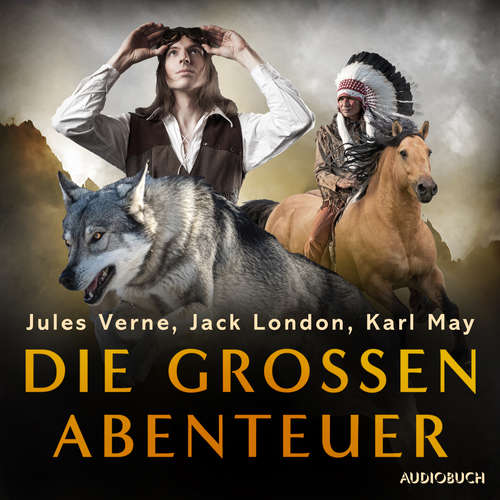 Hoerbuch Die großen Abenteuer - Jack London - Hubertus Gertzen