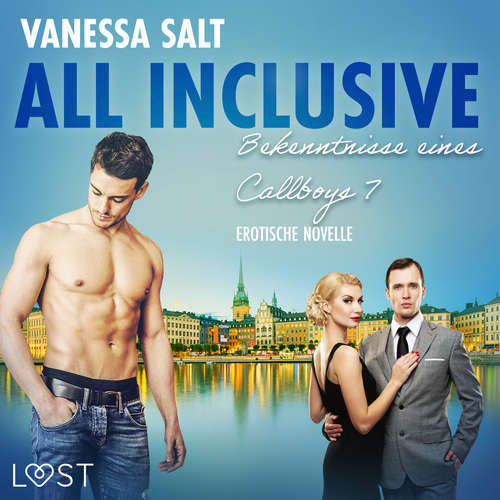 Hoerbuch All inclusive: Bekenntnisse eines Callboys 7 - Erotische Novelle - Vanessa Salt - Hans Egal
