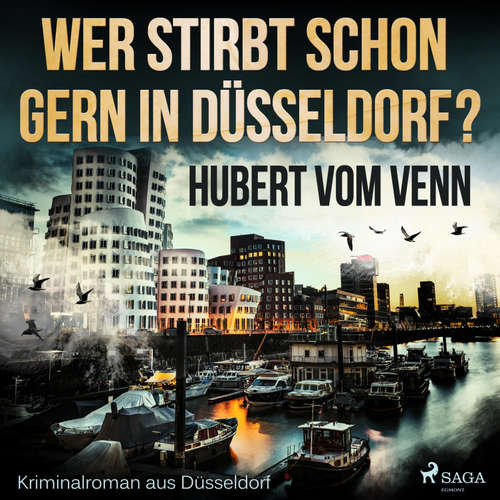 Hoerbuch Wer stirbt schon gern in Düsseldorf? - Kriminalroman aus Düsseldorf (Ungekürzt) - Hubert Vom Venn - Falk Werner