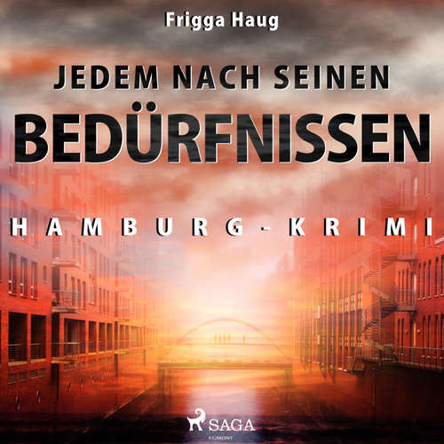 Hoerbuch Jedem nach seinen Bedürfnissen - Hamburg-Krimi (Ungekürzt) - Frigga Haug - Ursula Berlinghof