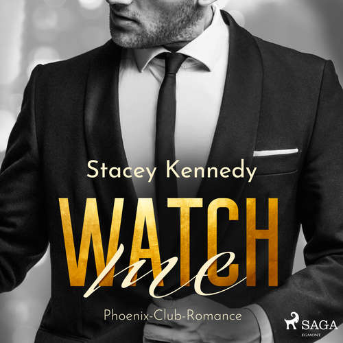 Hoerbuch Watch me (Phoenix Club-Reihe 1) - Stacey Kennedy - Lisa Müller