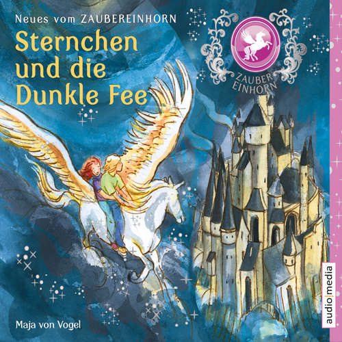 Hoerbuch Zaubereinhorn - Sternchen und die Dunkle Fee - Maja von Vogel - Melanie Manstein