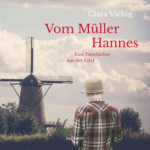 Hoerbuch Vom Müller Hannes - Eine Geschichte aus der Eifel (Ungekürzt) - Clara Viebig - Eva Kraiss