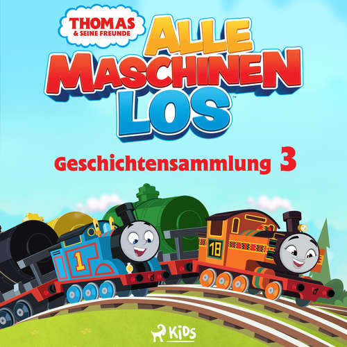 Hoerbuch Thomas und seine Freunde - Alle Maschinen los - Geschichtensammlung 3 - Mattel - Monty Arnold