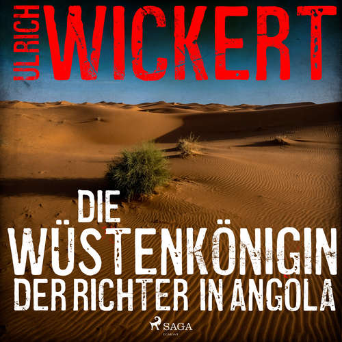 Hoerbuch Die Wüstenkönigin. Der Richter in Angola - Ulrich Wickert - Stephan Benson