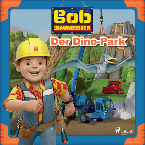 Hoerbuch Bob der Baumeister - Der Dino-Park - Mattel - Monty Arnold