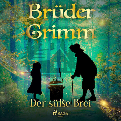 Hoerbuch Der süße Brei - Brüder Grimm - Reiner Unglaub