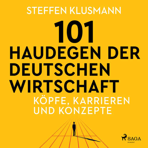 Hoerbuch 101 Haudegen der deutschen Wirtschaft - Köpfe, Karrieren und Konzepte - Steffen Klusmann - Jesko Döring