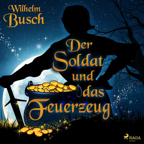 Hoerbuch Der Soldat und das Feuerzeug - Wilhelm Busch - Friedrich Schoenfelder